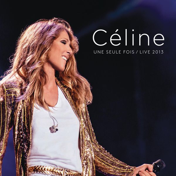 Celine Dion  Celine Une Seule Fois Live 2013 : Front